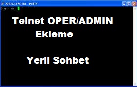 Telnet OPER/ADMIN Ekleme – Telnet Oper/admin Yazma