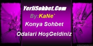 Konya Sohbet > Sohbet’in Tek Adresi Burasidir :)